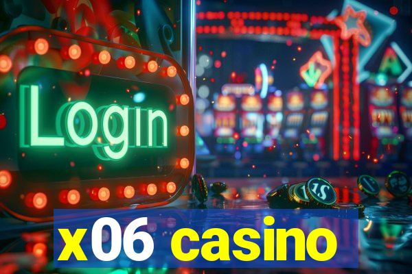 x06 casino